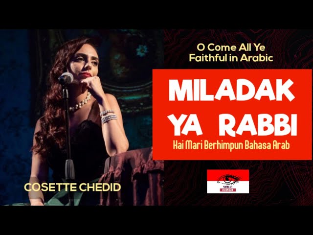 Hai Mari Berhimpun Bahasa Arab (Miladak Ya Rabbi) | O Come All Ye Faithful Arabic - Cosette Chedid class=