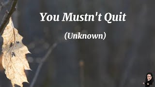 You Mustn't Quit | Poetry Reading