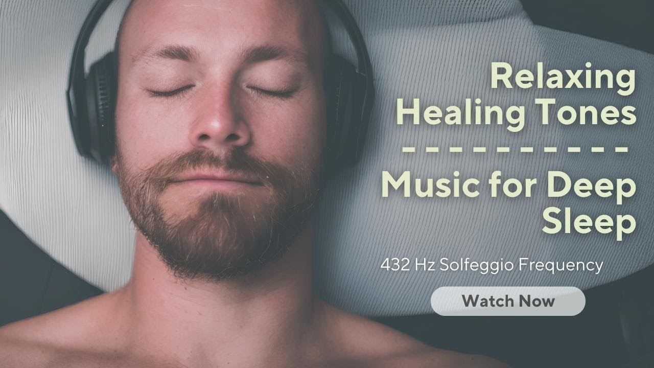 Relaxing Healing Tones Music for Deep Sleep Healing music, Relaxing