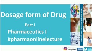 Dosage form of Drug, Part I, Pharmaceutics I Lecture. || By Harish kasar||