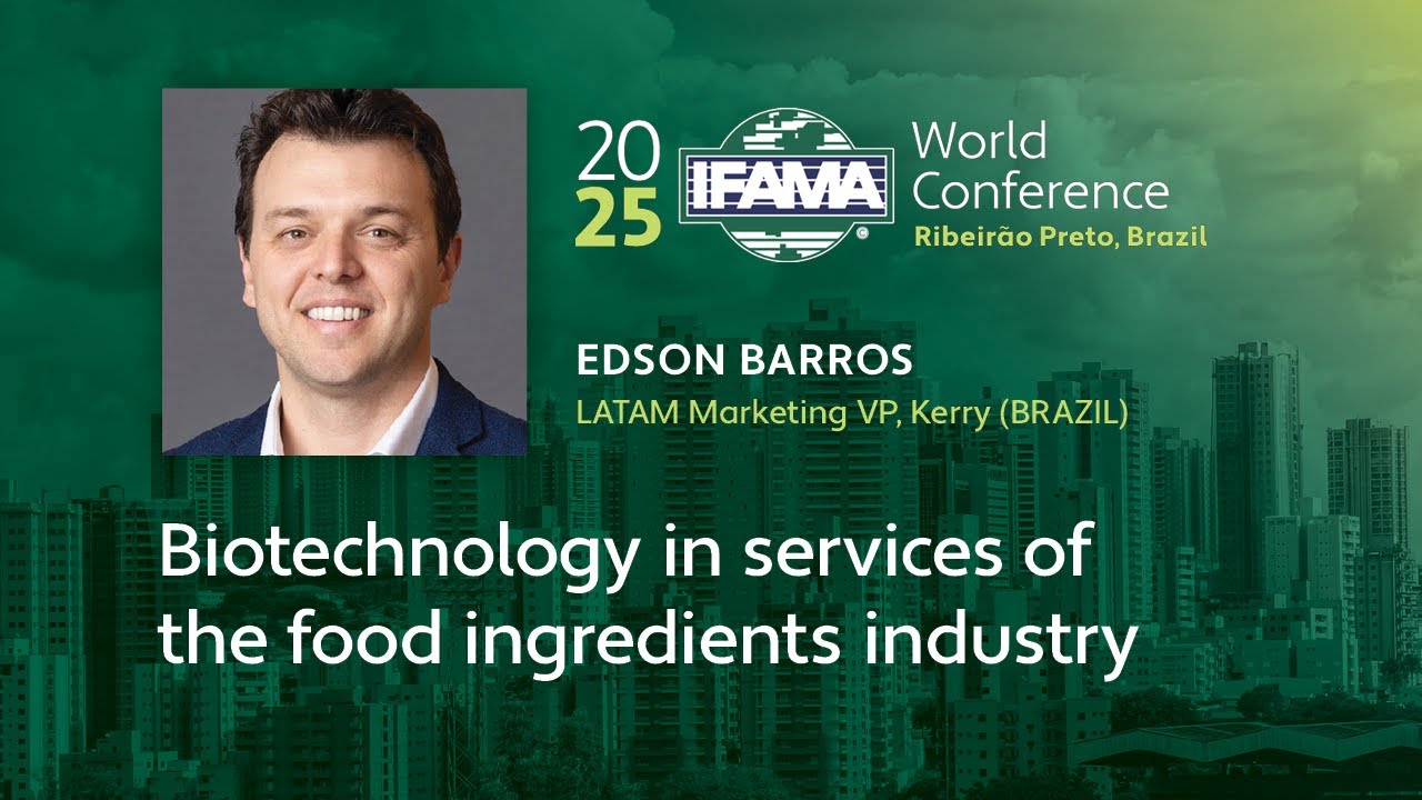 Edson Barros  |  Biotechnology in services of the food ingredients industry  |  IFAMA 2025 Brazil