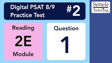 Digital PSAT 8/9 #2, Reading Module 2E (easy), Question 1 (vocab)