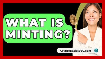 What Is Minting? - CryptoBasics360.com