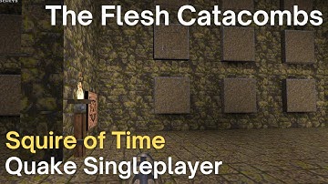 Quake Singleplayer - Squire of Time - The Flesh Catacombs (sq2)