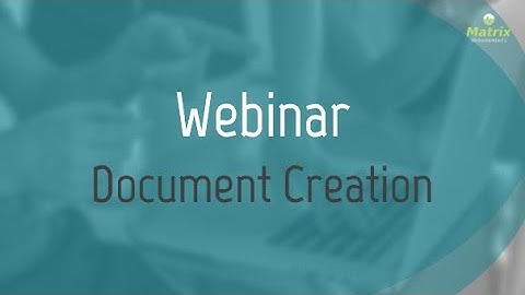 Matrix Requirements Webinar: Document Creation
