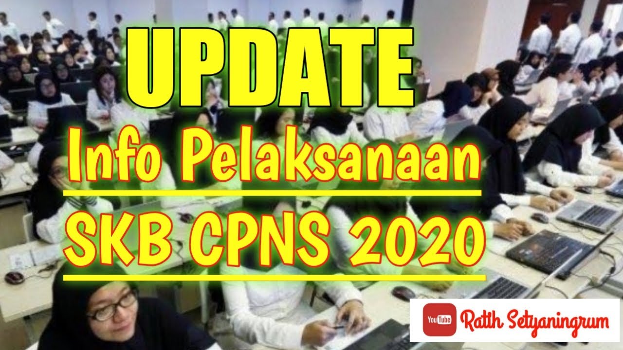 UPDATE INFO TERBARU PELAKSANAAN SKB CPNS 2020 DARI BKN