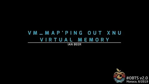 OBTS v2.0: "vm_map'ping out XNU virtual memory" (I...