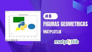 GRAFICA DE FIGURAS GEOMETRICAS CON MATPLOTLIB l CODIGO COMPLETO l GRAFICOS CON PYTHON #8