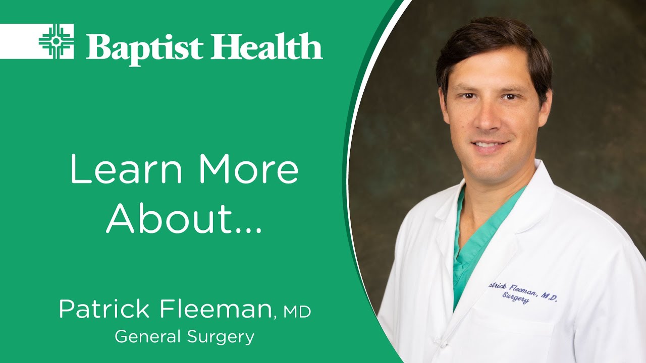 Meet Patrick Fleeman, MD, General Surgeon with Baptist Health Surgical Clinic of Central
