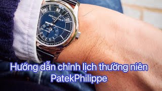 Patek Philippe Annual Calendar 5205R - cách chỉnh lịch thường niên