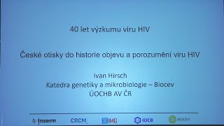 Pokroky v biologii 2024 (1.2) Ivan Hirsch: 40 let výzkumu viru HIV (PřF UK 13.1.2024)