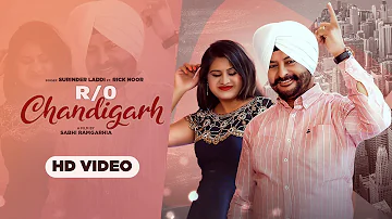 R/0 Chandigarh (FULL VIDEO) Surinder Laddi & Rick Noor - latest punjabi song 2022