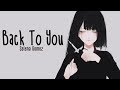 「Nightcore」→ Back To You ♪ (Selena Gomez) Lyrics ✔︎