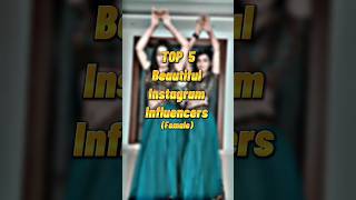 Top 5 Beautiful Instagram Influencers