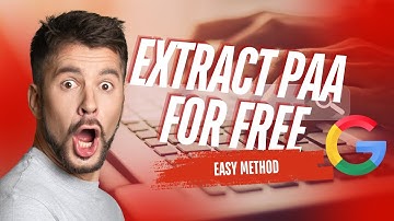 How to Extract People Also Ask (PAA) from Google Search Results for Free