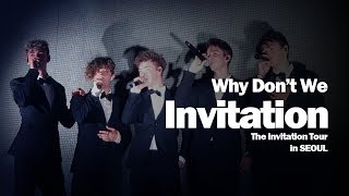 Why Don't We - Invitation (The Invitation tour live in Seoul, Korea) 와이돈위 내한