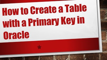 How to Create a Table with a Primary Key in Oracle
