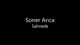 Soner Arica Sahnede