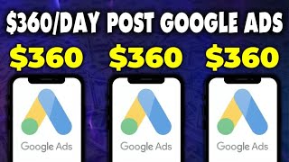 Get Paid $360 PER DAY POSTING Google Ads! *NEW WEBSITE 2023* | Make Money Online with Google screenshot 4