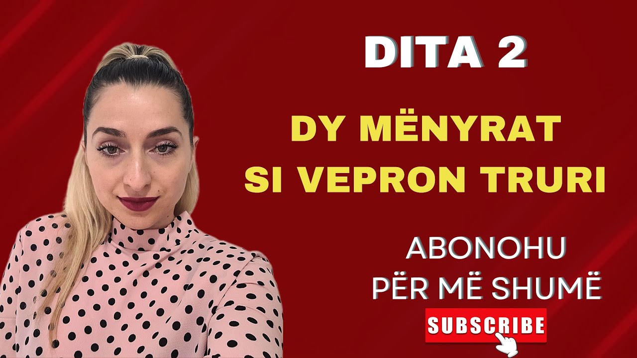 Dita 2 - DY MËNYRAT SI VEPRON TRURI