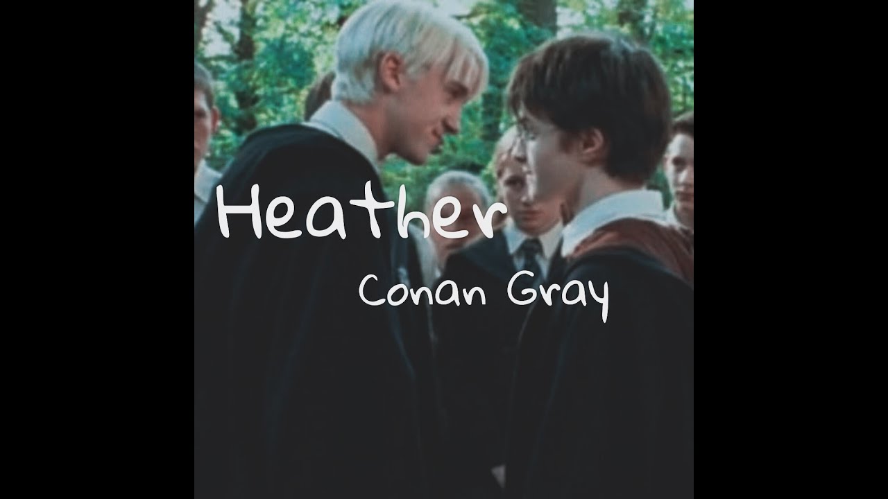 Drarry -  Heather - Conan Gray