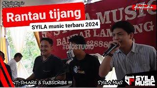 RANTAU TIJANG || SYILA MUSIC PUGUNG TANGGAMUS!!! 01 !!