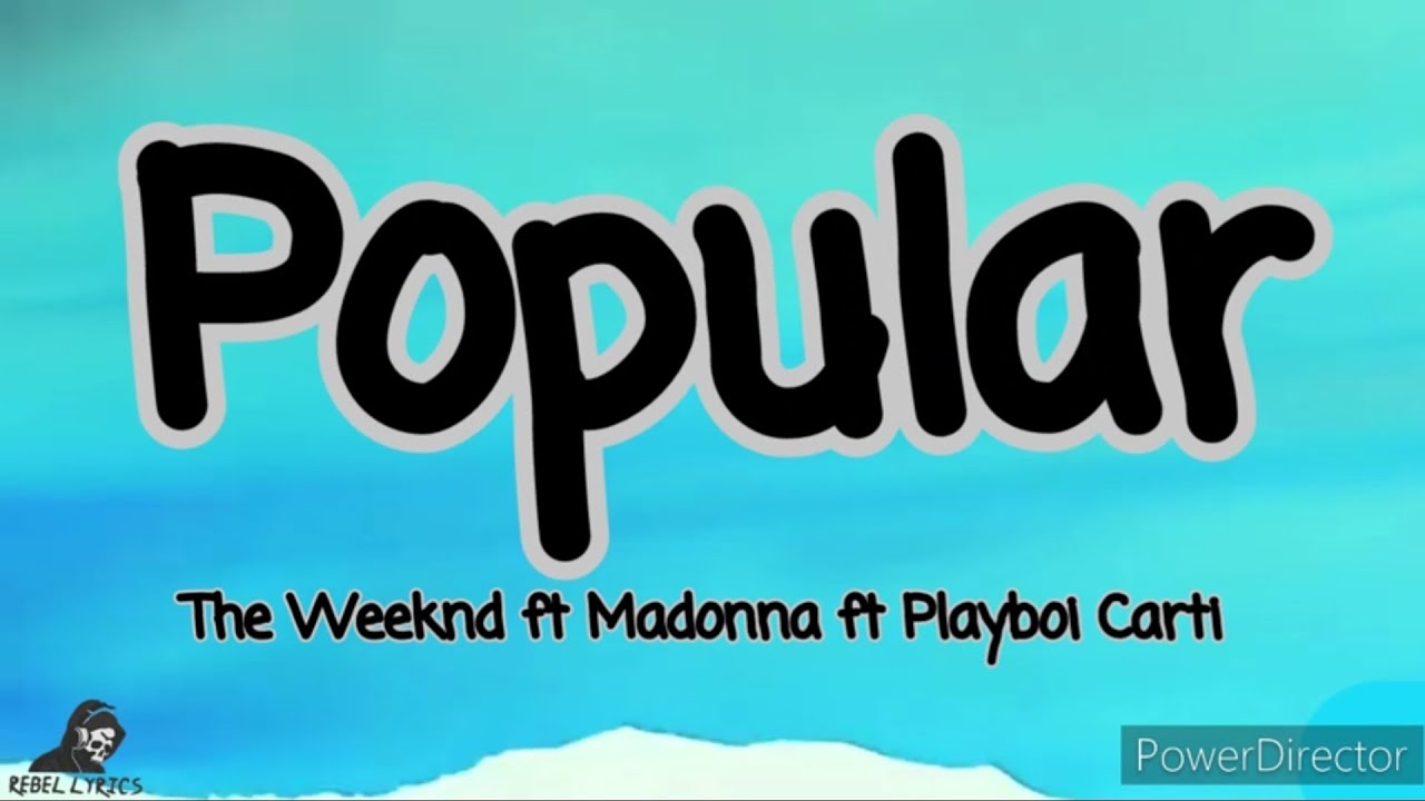 The Week Popular The Weeknd ft Madonna ft Playboi Carti _-_ Popular (Lyrics) - YouTube