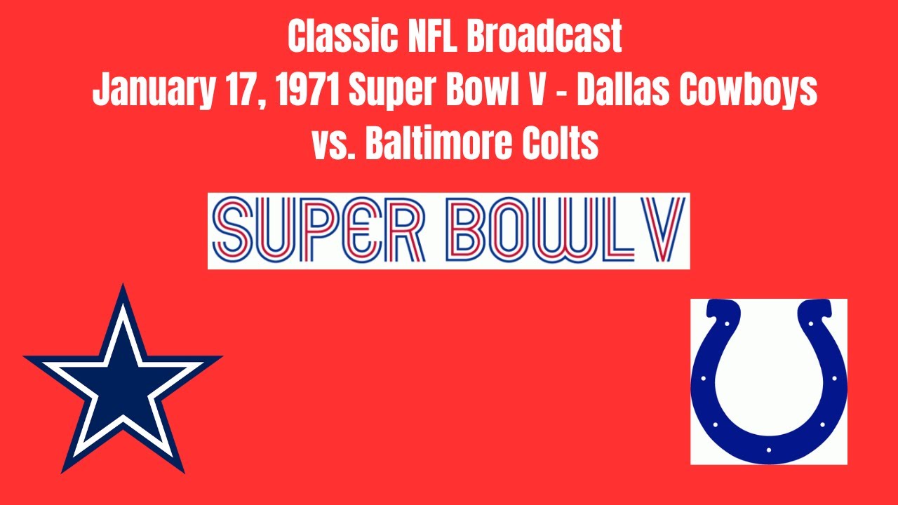 January 17, 1971 Super Bowl V - Dallas Cowboys vs. Baltimore Colts