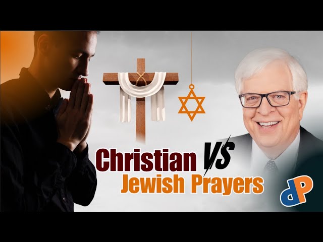The Difference Between Christian and Jewish Prayers