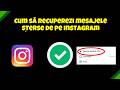 Cum să recuperezi mesajele șterse de pe Instagram 2026