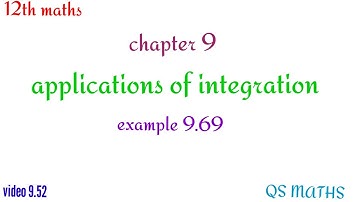 12th maths/chapter 9/applications of integration/example 9.69/QS MATHS