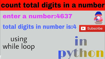 count total digits of a number using while loop in python