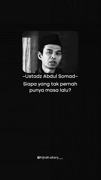 Jangan Terlena Dengan Masa Lalu || Ustadz Abdul Somad