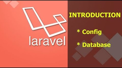 Bài 2: Tìm hiểu sơ lược về cấu trúc của framework Laravel
