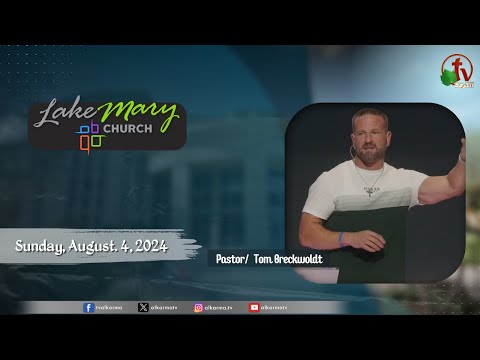 Lake Mary Church - Florida - Sunday, August 4, 2024