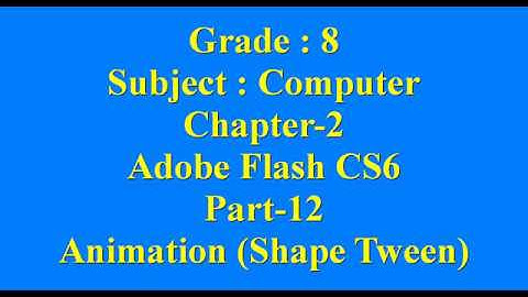 8th Computer Chapter 2 Adobe Flash CS6 Part 12 Shape Tween