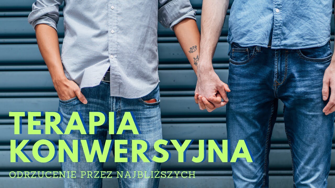TERAPIA KONWERSYJNA: odrzucenie przez najbliższych! - YouTube