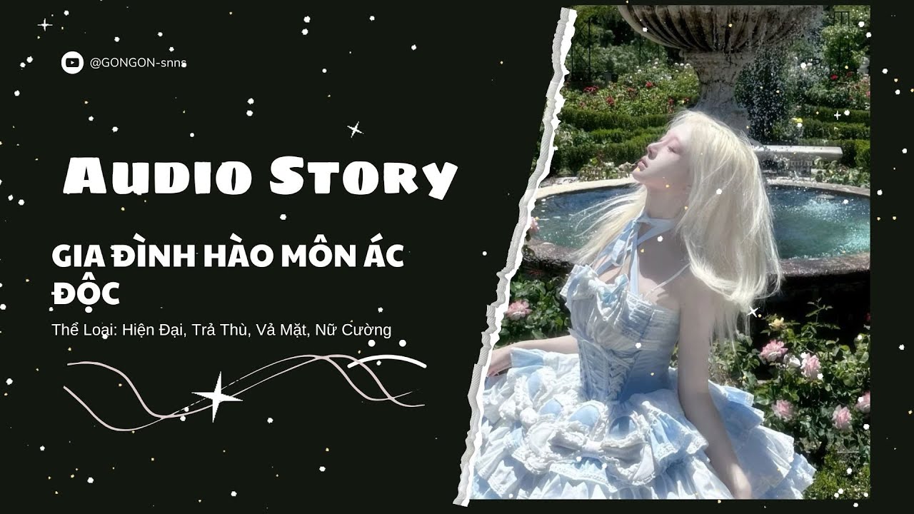 [TRUYỆN AUDIO] || GIA ĐÌNH HÀO MÔN ÁC ĐỘC || GONGON