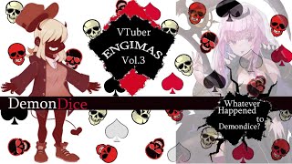 Vtuber Enigmas Vol.3 Whatever Happened To Demondice?