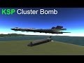 KSP - Cluster Bomb