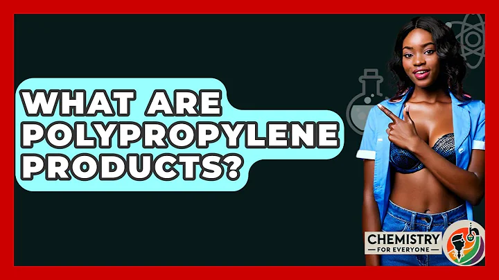 What Are Polypropylene Products? - Chemistry For Everyone
