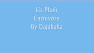 Video thumbnail of "Carnivore Liz Phair"