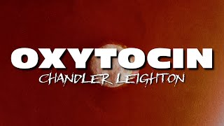 Watch Chandler Leighton Oxytocin video