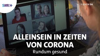 Mut und Kraft schöpfen während Corona | SWR rundum gesund