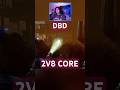 DBD 2V8 CORE #dbdshorts #dbdmoments #dbd2v8 #deadbydaylight #dbdsurvivor #dbdfnaf #fnaf #dbdclips