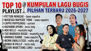 KUMPULAN LAGU BUGIS PILIHAN 2026-2027 - 10 TOP SELEKSI 🔥