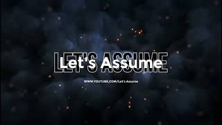 Lets Assume Intro