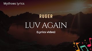 Ruger-“LUV AGAIN” (lyrics video)