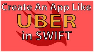 [Updated] Swift Programming Tutorial: Create an App Like UBER- Part 1- Using Swift