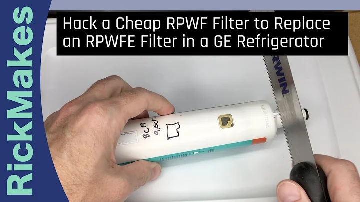 Hack a Cheap RPWF Filter to Replace an RPWFE Filter in a GE Refrigerator